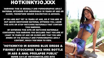 Hotkinkyjo in shining blue dress & fishnet tights take wine bottle in nut sack & ass-fuck rosebud public
